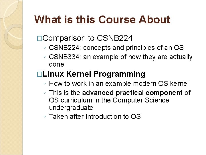 What is this Course About �Comparison to CSNB 224 ◦ CSNB 224: concepts and