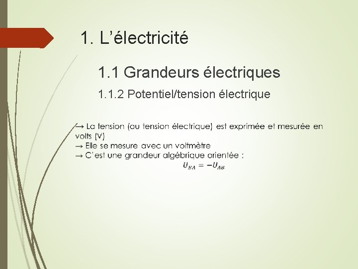 1. L’électricité 1. 1 Grandeurs électriques 1. 1. 2 Potentiel/tension électrique 