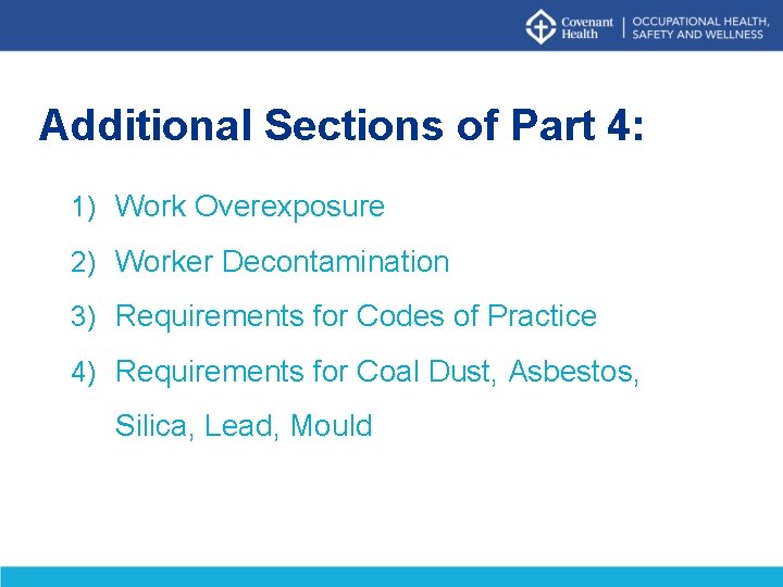 Additional Sections of Part 4: 1) Work Overexposure 2) Worker Decontamination 3) Requirements for