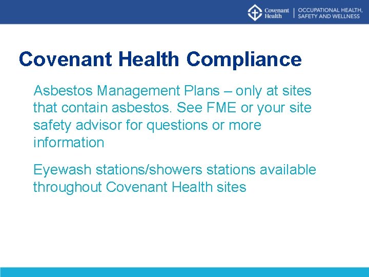 Covenant Health Compliance Asbestos Management Plans – only at sites that contain asbestos. See