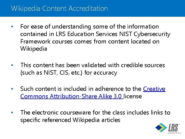 Wikipedia Content Accreditation • For ease of understanding some of the information contained in