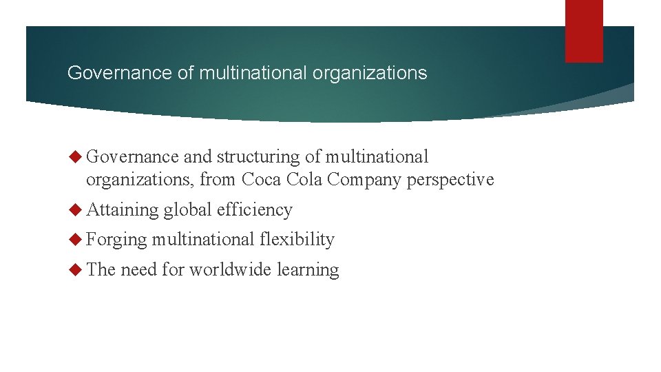 Governance of multinational organizations Governance and structuring of multinational organizations, from Coca Cola Company
