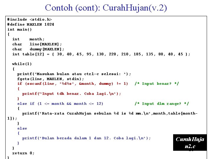 Contoh (cont): Curah. Hujan(v. 2) #include <stdio. h> #define MAXLEN 1024 int main() {