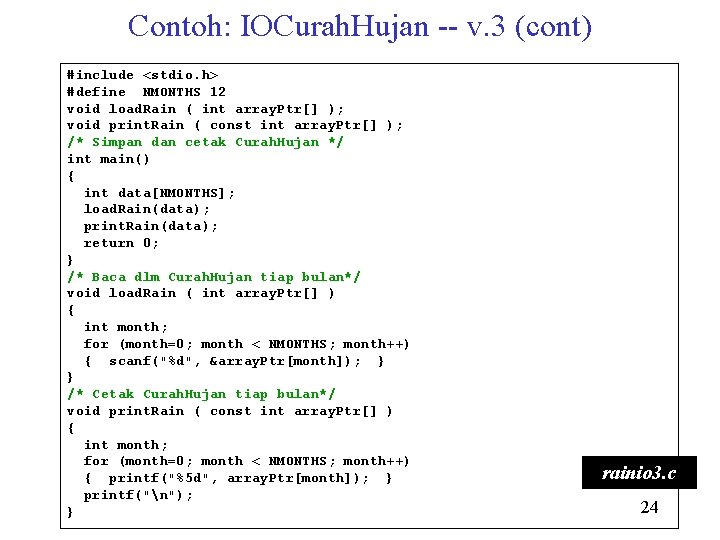 Contoh: IOCurah. Hujan -- v. 3 (cont) #include <stdio. h> #define NMONTHS 12 void