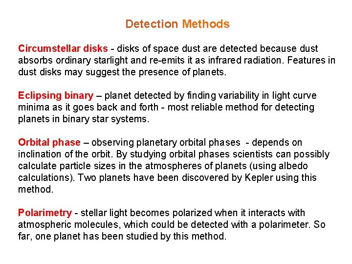 Detection Methods Circumstellar disks - disks of space dust are detected because dust absorbs