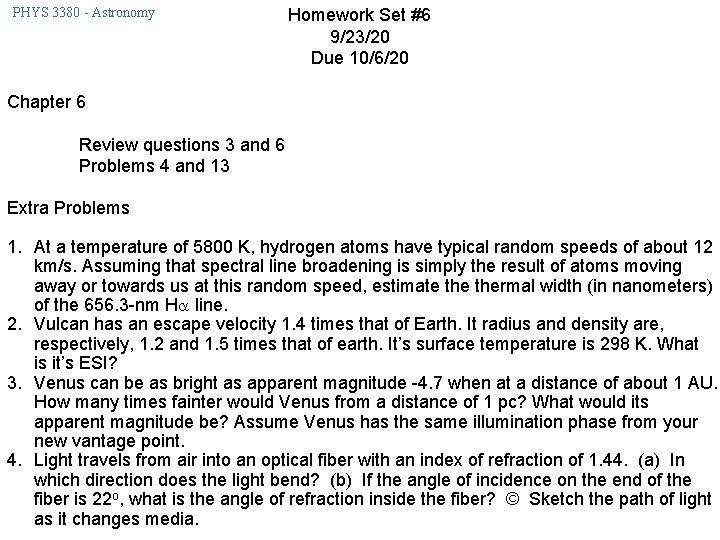 PHYS 3380 - Astronomy Homework Set #6 9/23/20 Due 10/6/20 Chapter 6 Review questions