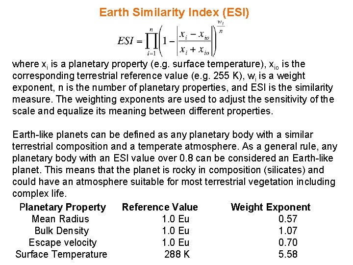 Earth Similarity Index (ESI) where xi is a planetary property (e. g. surface temperature),