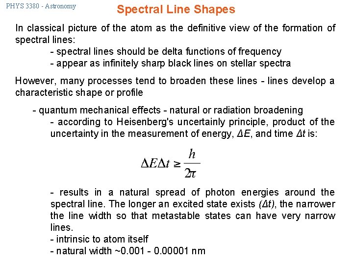 PHYS 3380 - Astronomy Spectral Line Shapes In classical picture of the atom as