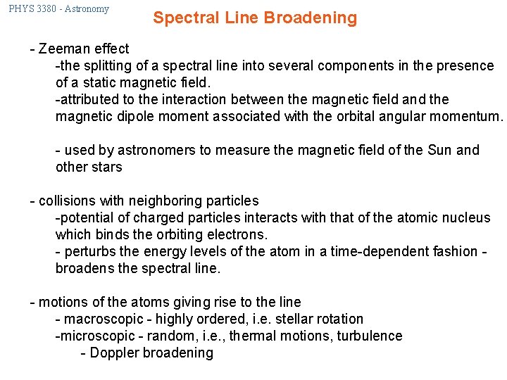 PHYS 3380 - Astronomy Spectral Line Broadening - Zeeman effect -the splitting of a