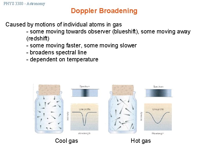 PHYS 3380 - Astronomy Doppler Broadening Caused by motions of individual atoms in gas