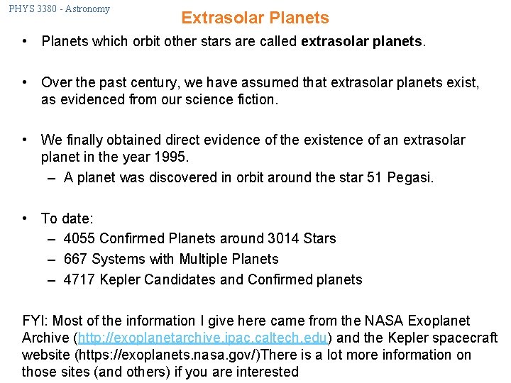 PHYS 3380 - Astronomy Extrasolar Planets • Planets which orbit other stars are called