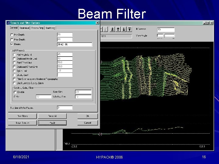 Beam Filter 6/18/2021 HYPACK® 2006 16 