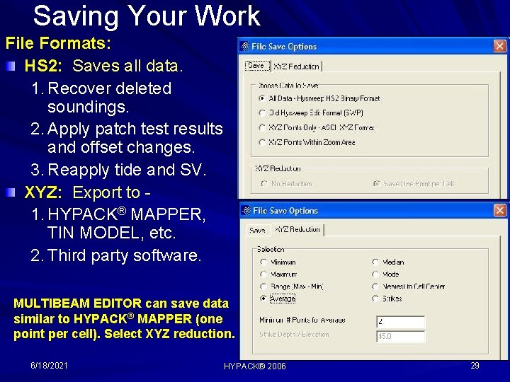 Saving Your Work File Formats: HS 2: Saves all data. 1. Recover deleted soundings.