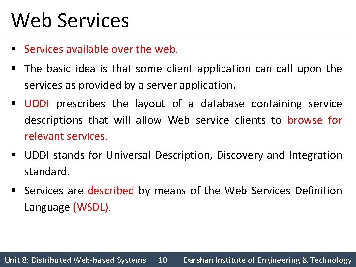 Web Services § Services available over the web. § The basic idea is that