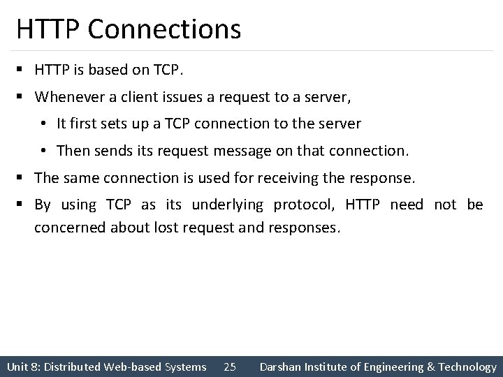 HTTP Connections § HTTP is based on TCP. § Whenever a client issues a