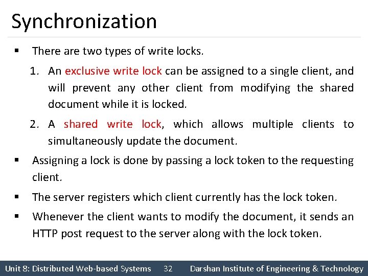 Synchronization § There are two types of write locks. 1. An exclusive write lock
