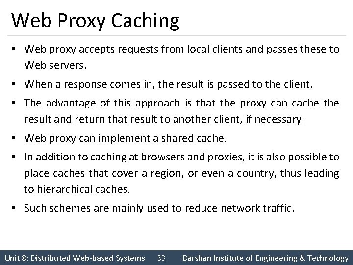 Web Proxy Caching § Web proxy accepts requests from local clients and passes these