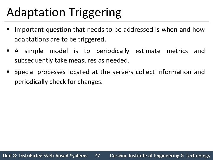 Adaptation Triggering § Important question that needs to be addressed is when and how