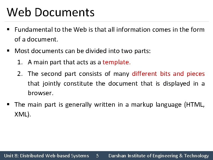 Web Documents § Fundamental to the Web is that all information comes in the