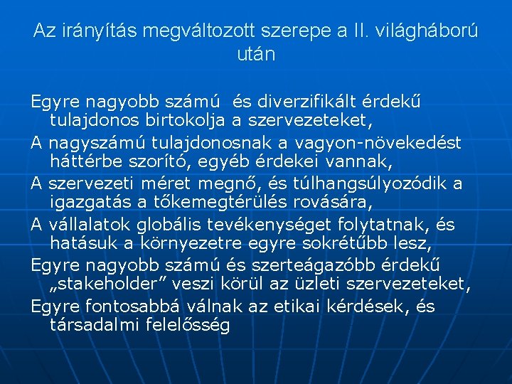 Az irányítás megváltozott szerepe a II. világháború után Egyre nagyobb számú és diverzifikált érdekű