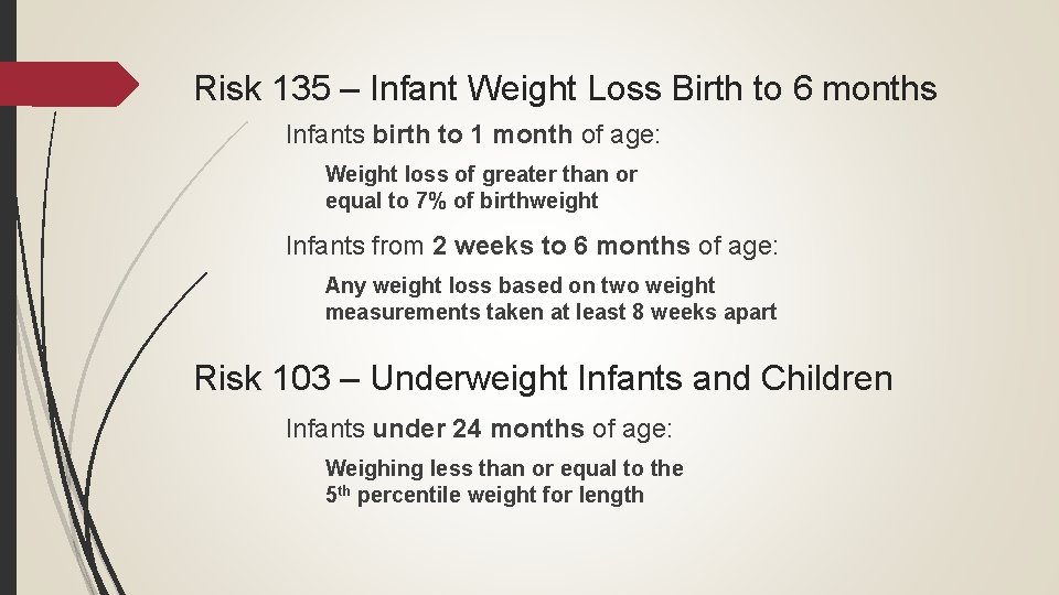 Risk 135 – Infant Weight Loss Birth to 6 months Infants birth to 1