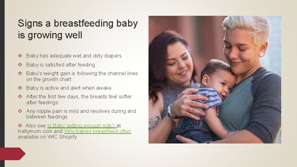 Signs a breastfeeding baby is growing well Baby has adequate wet and dirty diapers