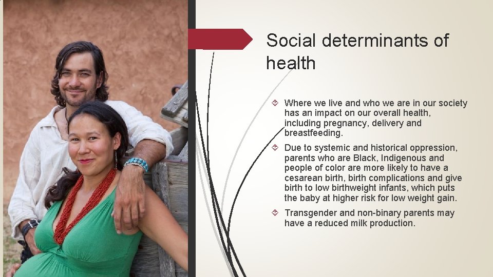 Social determinants of health Where we live and who we are in our society