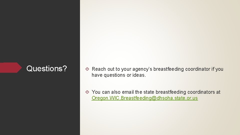 Questions? Reach out to your agency’s breastfeeding coordinator if you have questions or ideas.