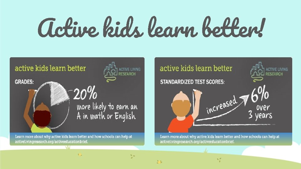 Active kids learn better! 