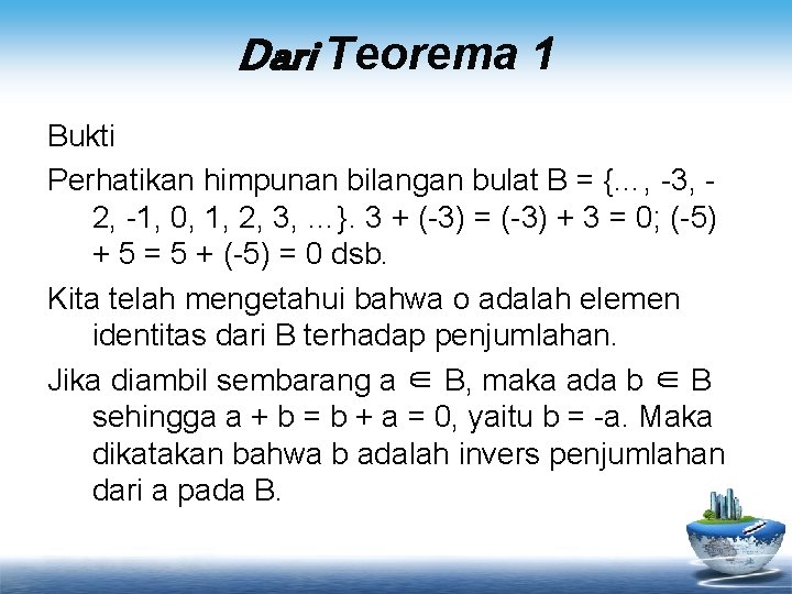 Dari Teorema 1 Bukti Perhatikan himpunan bilangan bulat B = {…, -3, 2, -1,