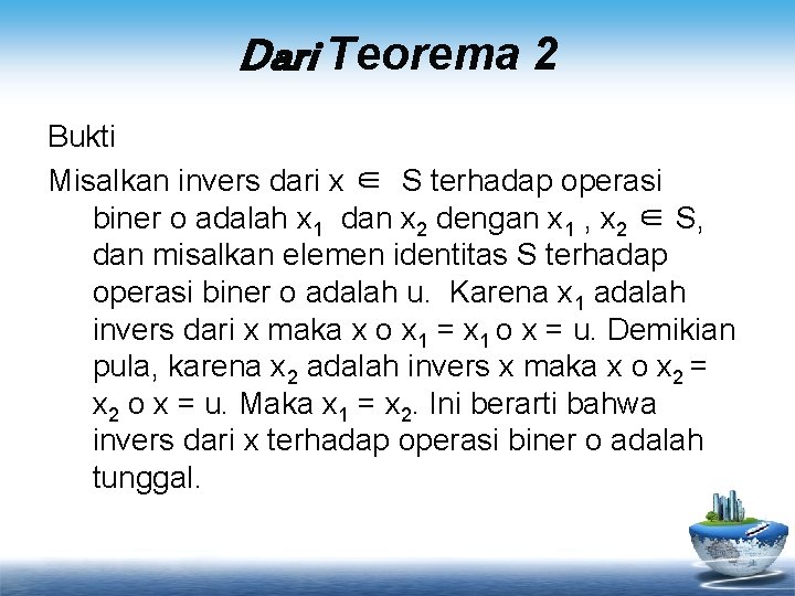 Dari Teorema 2 Bukti Misalkan invers dari x ∈ S terhadap operasi biner o