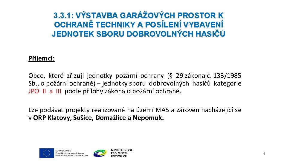 3. 3. 1: VÝSTAVBA GARÁŽOVÝCH PROSTOR K OCHRANĚ TECHNIKY A POSÍLENÍ VYBAVENÍ JEDNOTEK SBORU