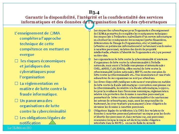 B 3. 4 Garantir la disponibilité, l’intégrité et la confidentialité des services informatiques et B 3. 4 Garantir la disponibilité, l’intégrité et la confidentialité des services informatiques et