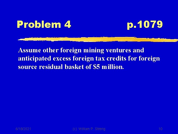 Problem 4 p. 1079 Assume other foreign mining ventures and anticipated excess foreign tax