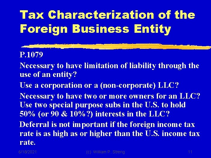 Tax Characterization of the Foreign Business Entity P. 1079 Necessary to have limitation of