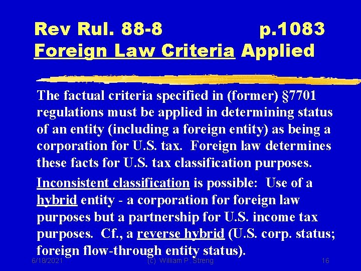 Rev Rul. 88 -8 p. 1083 Foreign Law Criteria Applied The factual criteria specified