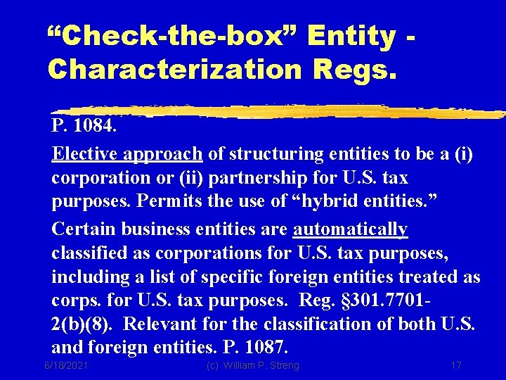 “Check-the-box” Entity Characterization Regs. P. 1084. Elective approach of structuring entities to be a