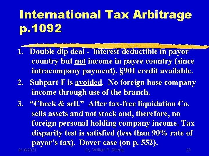 International Tax Arbitrage p. 1092 1. Double dip deal - interest deductible in payor