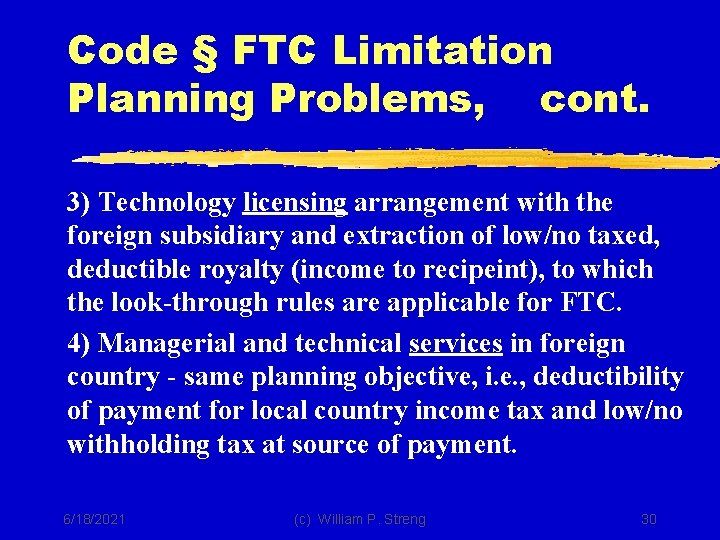 Code § FTC Limitation Planning Problems, cont. 3) Technology licensing arrangement with the foreign
