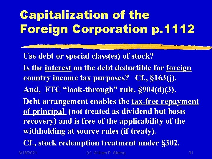 Capitalization of the Foreign Corporation p. 1112 Use debt or special class(es) of stock?