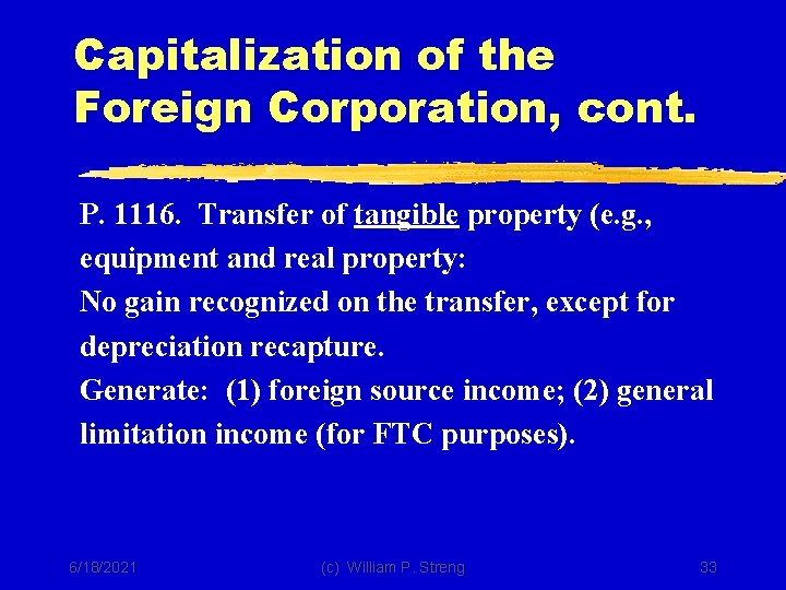 Capitalization of the Foreign Corporation, cont. P. 1116. Transfer of tangible property (e. g.