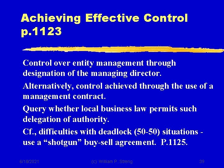 Achieving Effective Control p. 1123 Control over entity management through designation of the managing