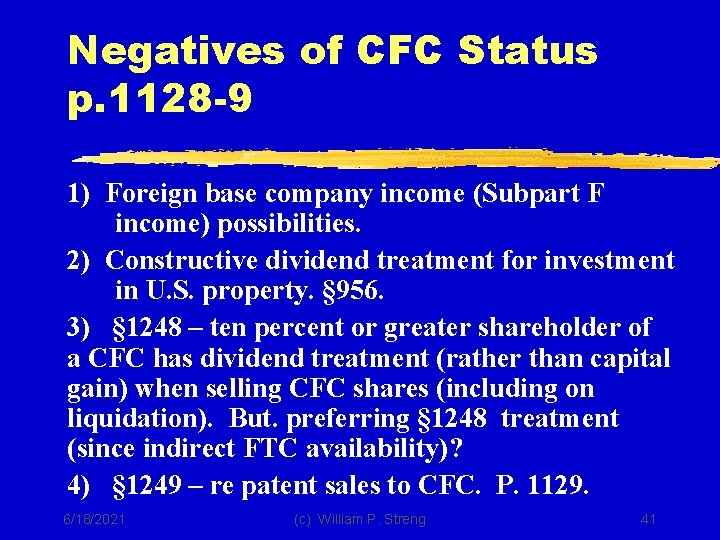 Negatives of CFC Status p. 1128 -9 1) Foreign base company income (Subpart F