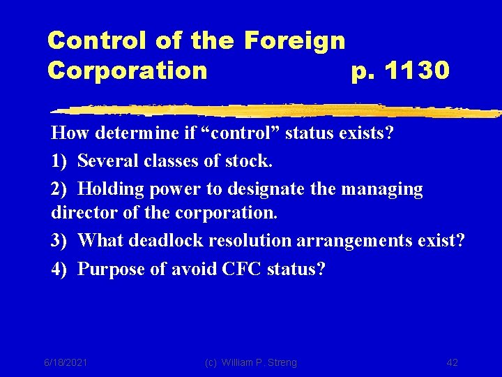 Control of the Foreign Corporation p. 1130 How determine if “control” status exists? 1)