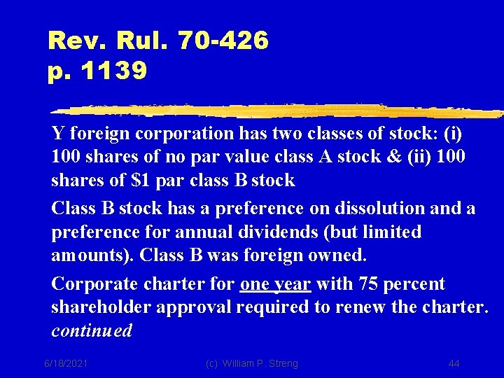 Rev. Rul. 70 -426 p. 1139 Y foreign corporation has two classes of stock: