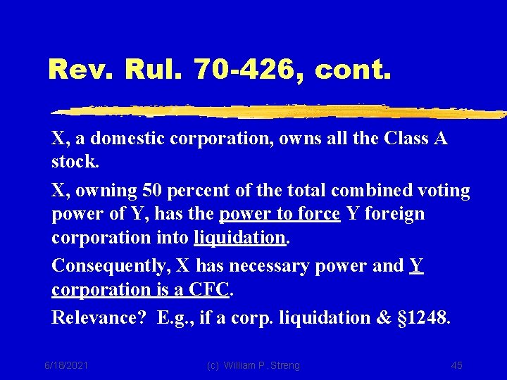 Rev. Rul. 70 -426, cont. X, a domestic corporation, owns all the Class A