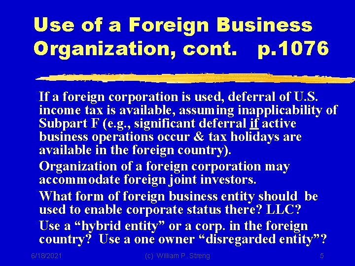 Use of a Foreign Business Organization, cont. p. 1076 If a foreign corporation is