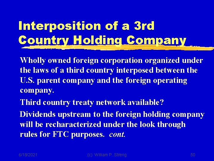Interposition of a 3 rd Country Holding Company Wholly owned foreign corporation organized under