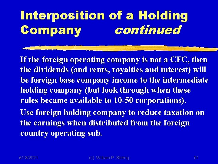 Interposition of a Holding Company continued If the foreign operating company is not a
