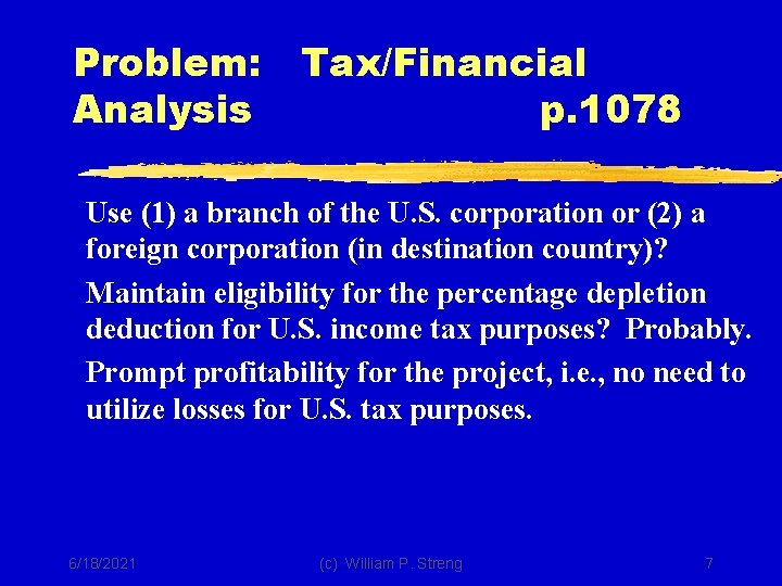 Problem: Tax/Financial Analysis p. 1078 Use (1) a branch of the U. S. corporation